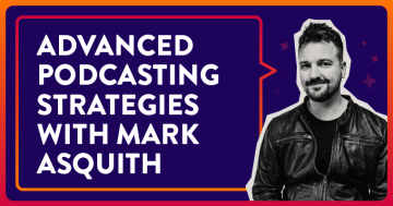 Advanced Podcasting Strategies for Memberships with Mark Asquith