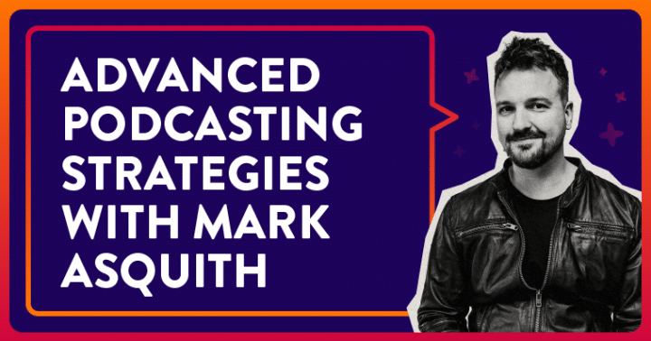 Advanced Podcasting Strategies for Memberships with Mark Asquith